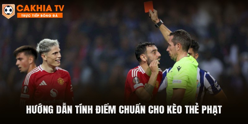 Hướng dẫn tính điểm chuẩn cho kèo thẻ phạt