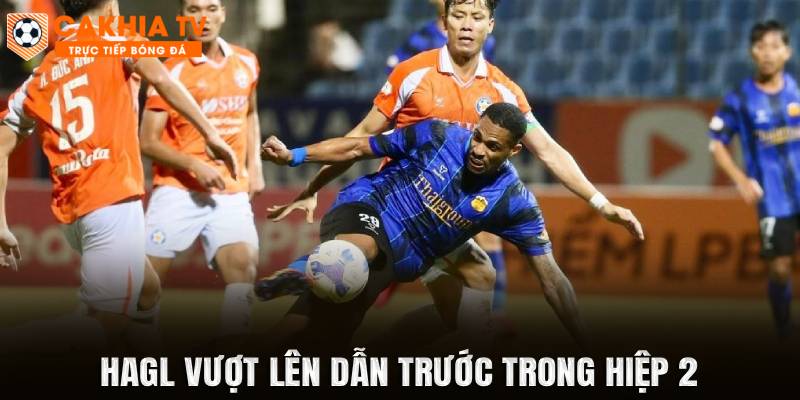HAGL vượt lên dẫn trước trong hiệp 2